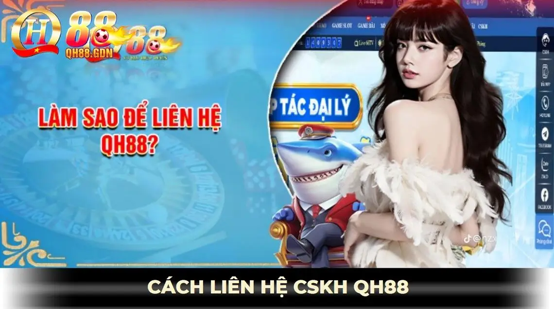 cách liên hệ chăm sóc khách hàng qh88