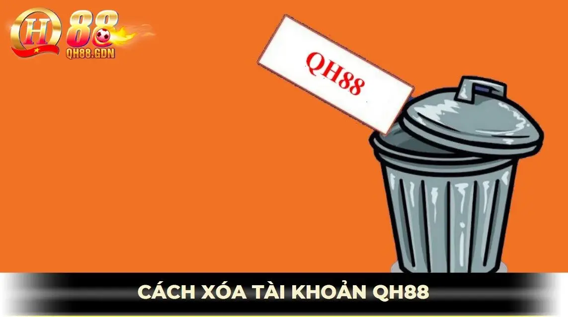 Cách xóa tài khoan qh88