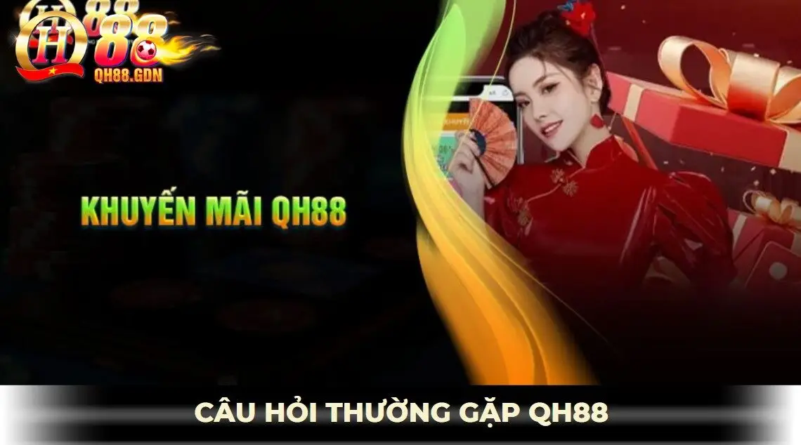 Câu hỏi thường gặp về khuyến mãi qh88