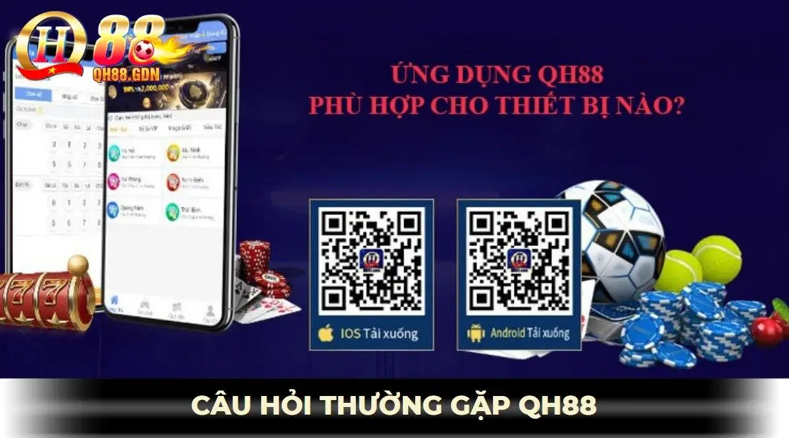 Câu hỏi thường gặp qh88 phù hợp với ứng dụng nào