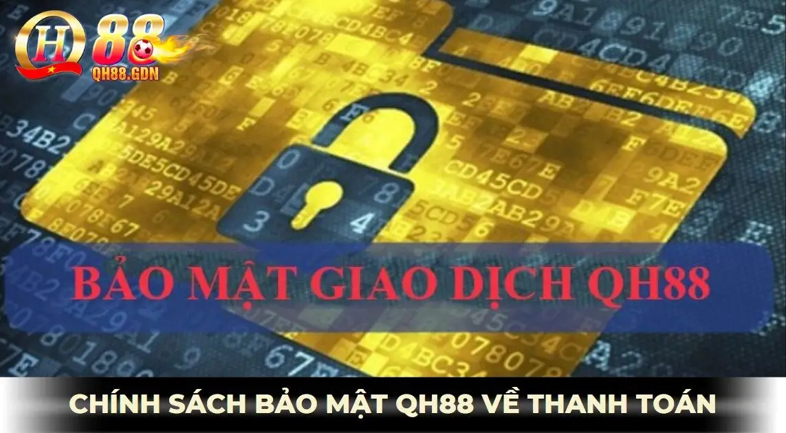 chính sách bảo mật qh88 về thanh toán