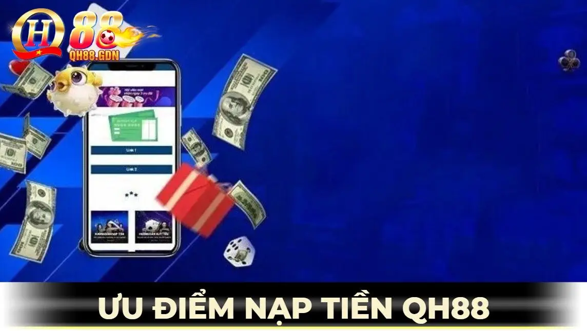 Đánh giá nạp tiền qh88 từ chuyên gia
