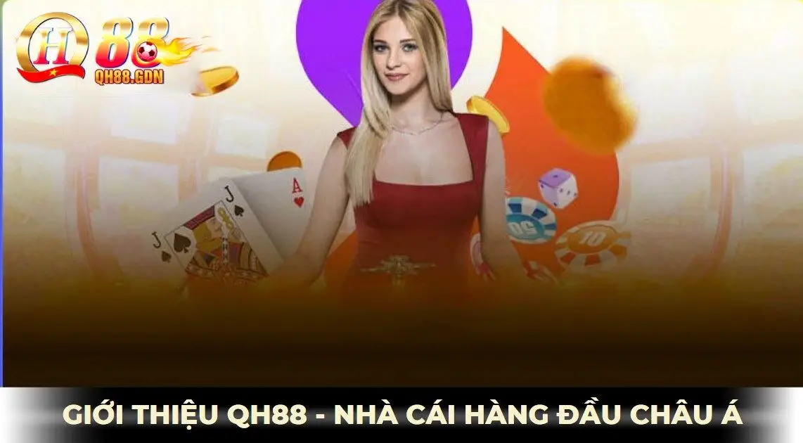 giới thiệu qh88 - nhà cái hàng đầu châu á