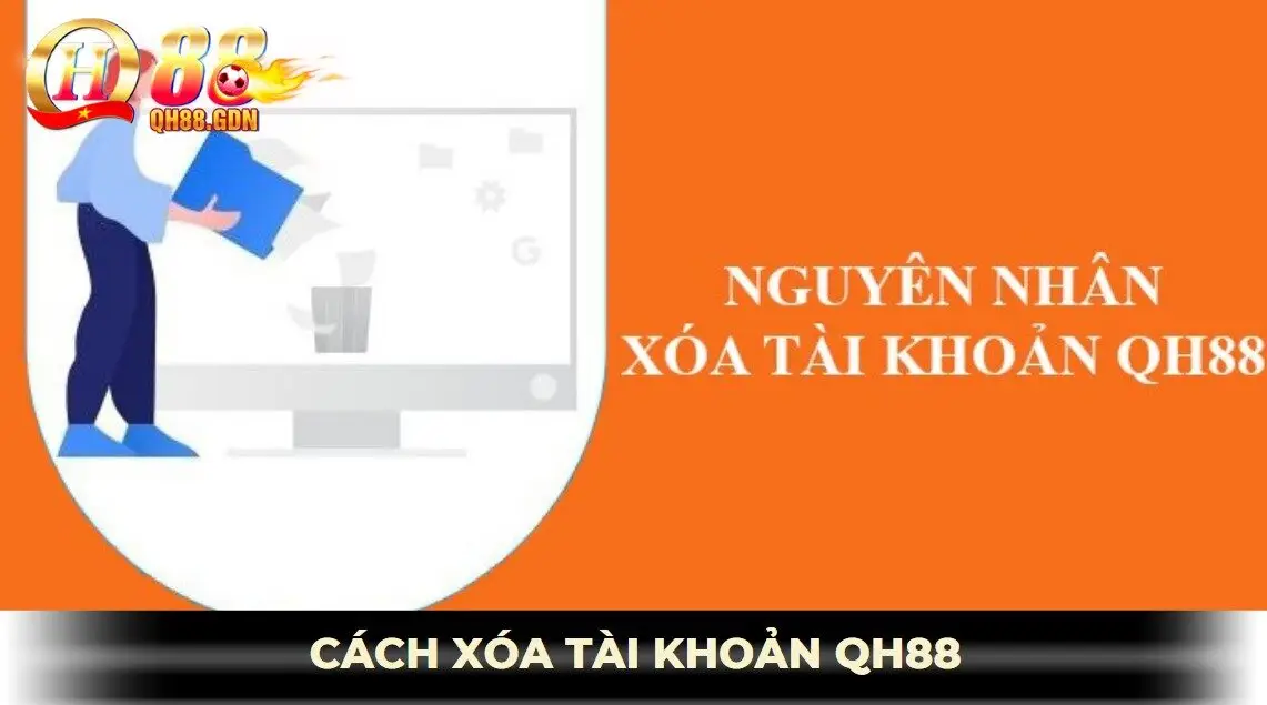 Nguyên nhân người chơi xóa tài khoản QH88